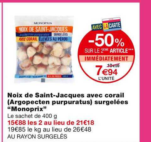 noix de saint jacques avec corail (argopecten purpuratus) surgelées monoprix -50% sur le 2ème
