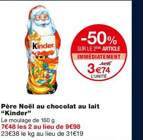 père noël au chocolat au lait kinder -50% sur le 2ème
