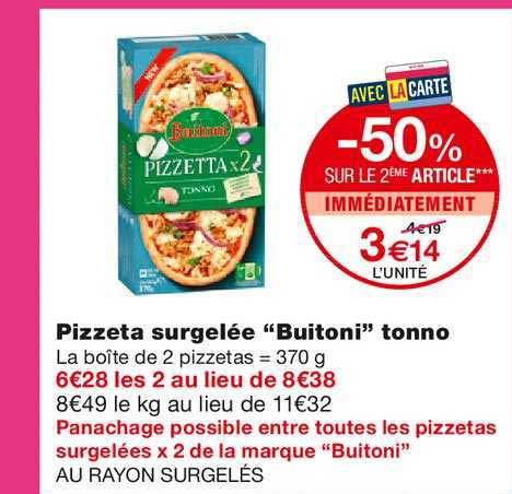 pizzeta surgelée buitoni tonno -50% sur le 2ème