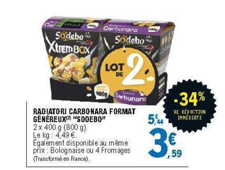 radiatori carbonara format généreux "sodebo" -34% de réduction immédiate