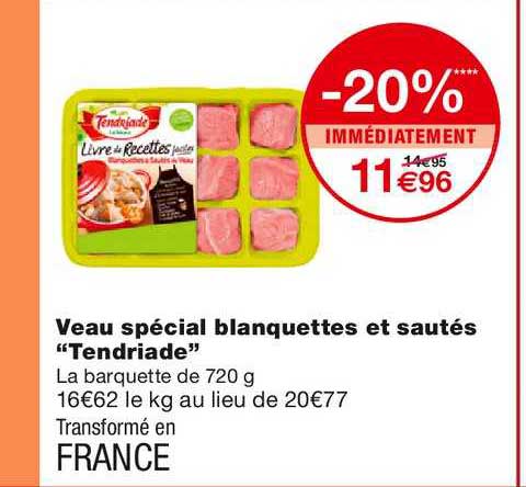 veau spécial blanquettes et sautés "tendriade"