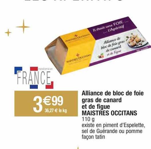 alliance de bloc de foie gras de canard et de figue maistres occitans
