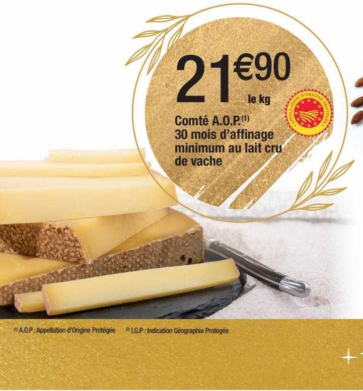 comté a.o.p. 30 mois d'affinage minimum au lait cru de vache