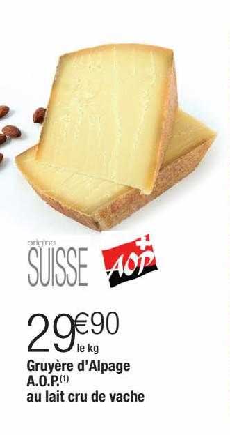 gruyère d'alpage a.o.p. au lait cru de vache