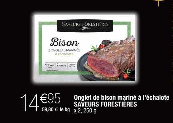 onglet de bison mariné à l'échalote saveurs forestières