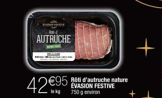 rôti d'autruche nature évasion festive