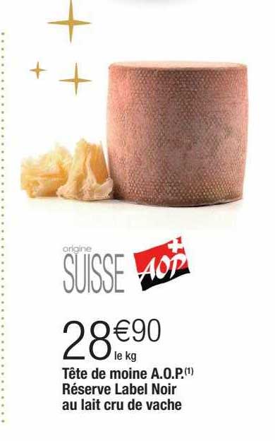 tête de moine a.o.p. réserve label noir au lait cru de vache