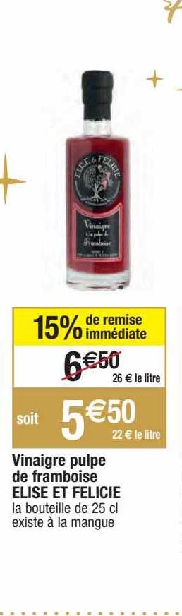 vinaigre pulpe de framboise elise et félicie