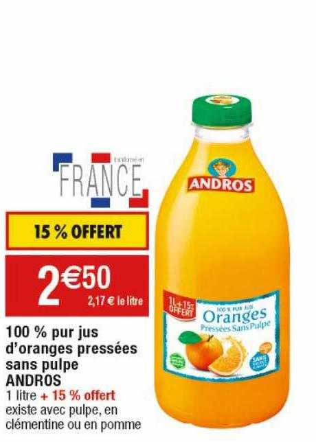 100% pur jus d'oranges pressées sans pulpe andros