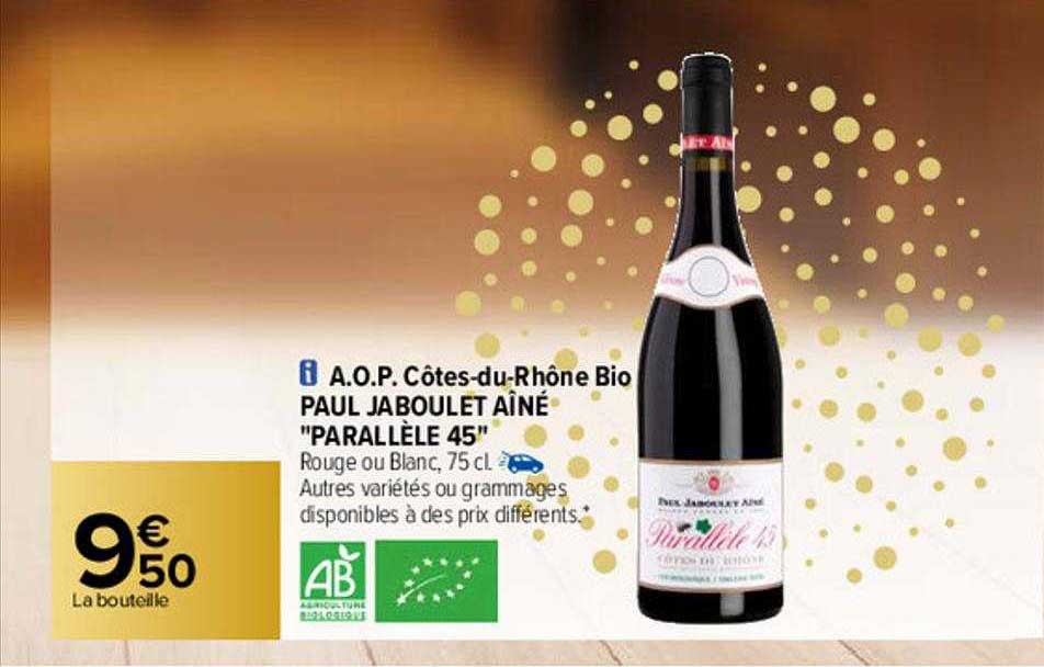 a.o.p. côtes-du-rhône bio paul jaboulet aîné "parallèle 45"