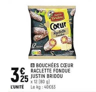 bouchées cœur raclette fondue justin bridou