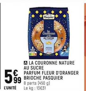 la couronne nature au sucre parfum fleur d'oranger brioche pasquier