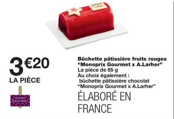 bûchette pâtissière fruits rouges "monoprix gourmet x a.larher"
