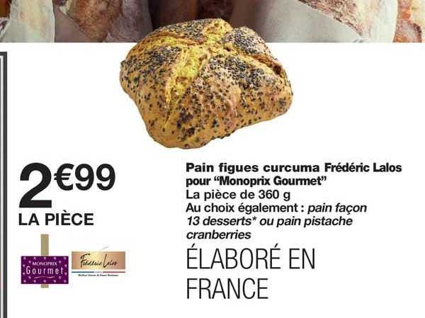 pain figues curcuma frédéric lalos pour "monoprix gourmet"