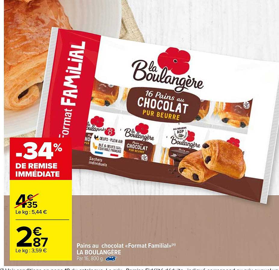 pains au chocolat "format familial" la boulangère -34% de remise immédiate