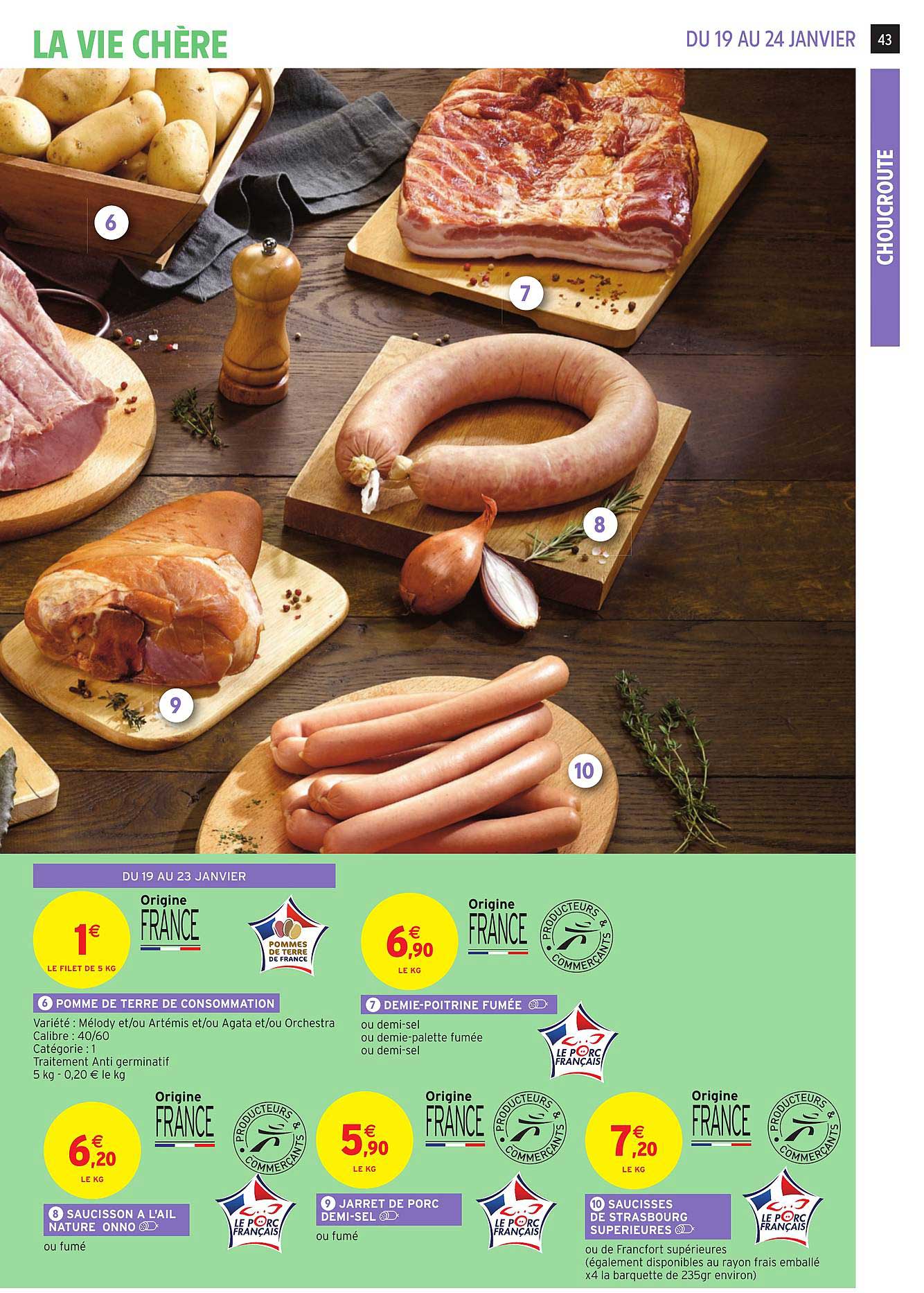 pomme de terre de consommation, demie-poitrine fumée, saucissons à l'ail nature onno, jarret de porc demi-sel, saucisses de strasbourg supérieures