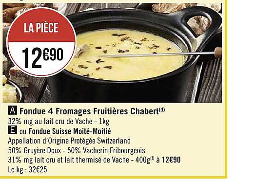 fondue 4 fromages fruitières chabert ou fondue suisse moitié-moitié
