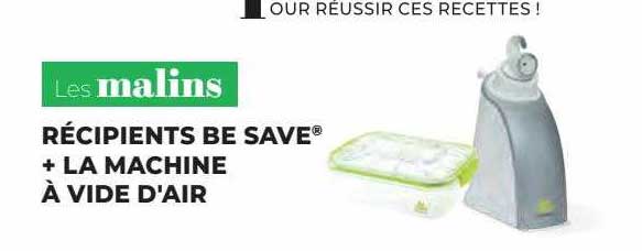 récipients be save + la machine à vide d'air