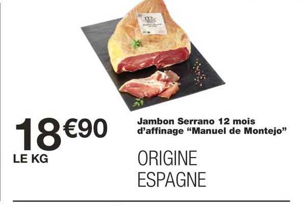 jambon serrano 12 mois d'affinage "manuel de montejo"
