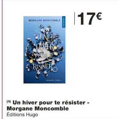 un hiver pour te résister - morgane moncomble éditions hugo