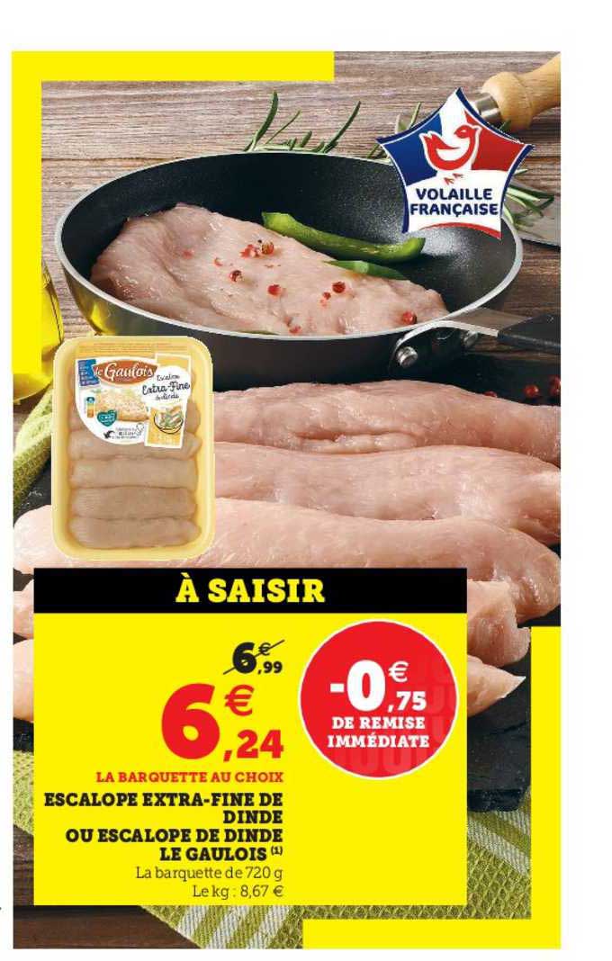 escalope extra-fine de dinde ou escalope de dinde le gaulois