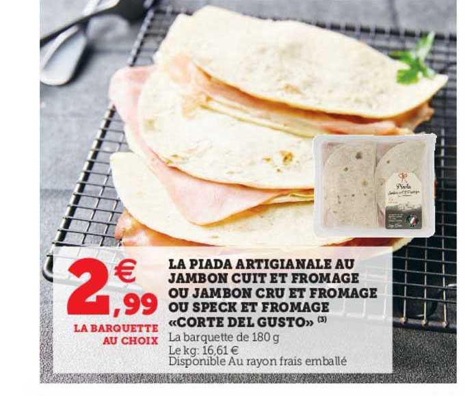 la piada artigianale au jambon cuit et fromage ou jambon cru et fromage ou speck et fromage "corte del gusto"