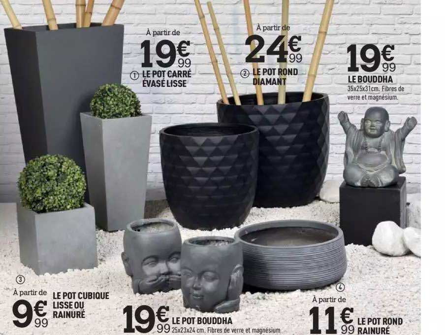 le pot carré évasé lisse, le pot rond diamant, le bouddha, le pot cubique lisse ou rainuré, le pot bouddha, le pot rond rainuré