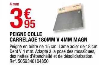 peigne colle carrelage 180mm v 4mm