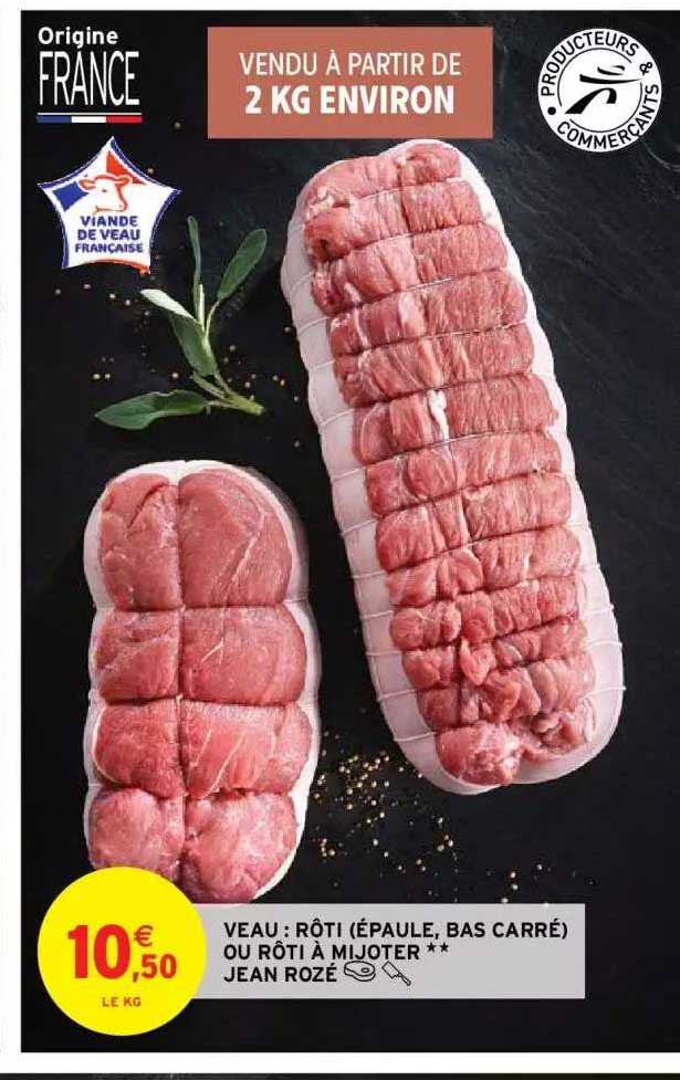 veau : rôti (épaule, bas carré) ou rôti à mijoter** jean rozé