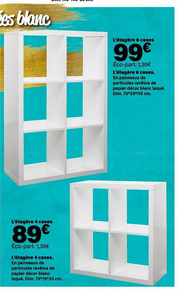 l'étagère 6 cases, l'étagère 4 cases