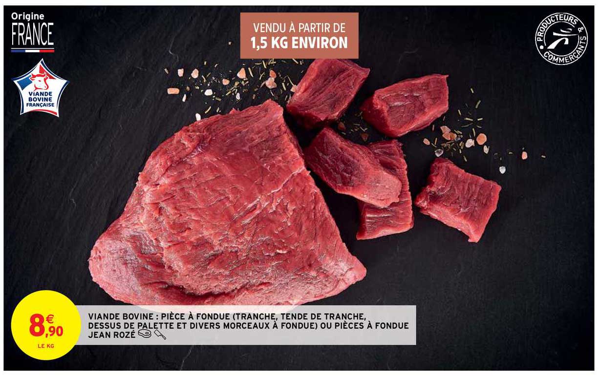 viande bovine : pièce à fondue (tranche, tende de tranche, dessus de palette et divers morceaux à fondue) ou pièces à fondue jean rozé