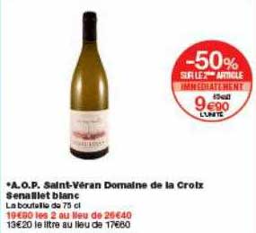 a.o.p saint-véran domaine de la croix senaillet blanc -50% sur le 2ème article