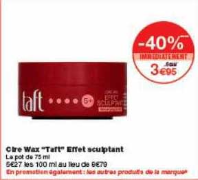 cire wax taft effet sculptant