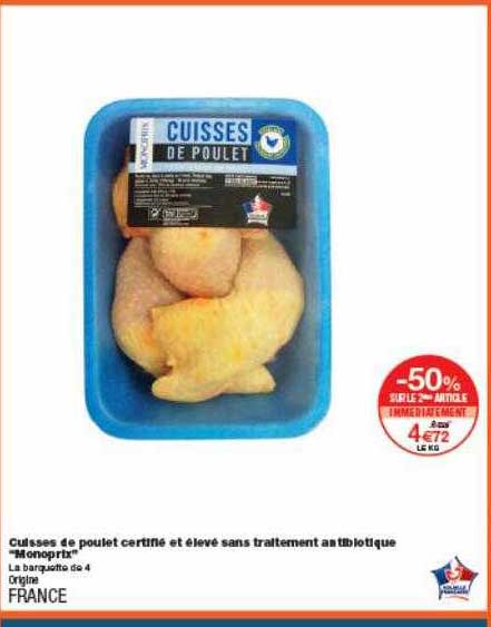 cuisses de poulet certifié et élevé sans traitement antibiotique monoprix -50% sur le 2ème article