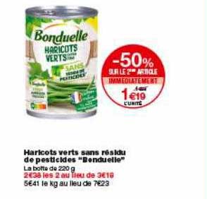 haricots verts sans résidu de pesticides bonduelle -50% sur le 2ème article