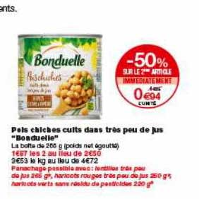pois chiches cuits dans très peu de jus bonduelle -50% sur le 2ème article