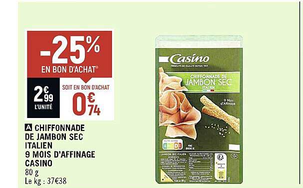 chiffonnade de jambon sec italien 9 mois d'affinage casino