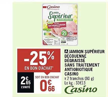 jambon supérieur découenné dégraissé sans traitement antibiotique casino