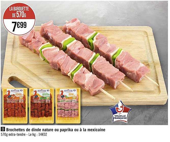 brochettes de dinde nature ou paprika ou à la mexicaine maître coq