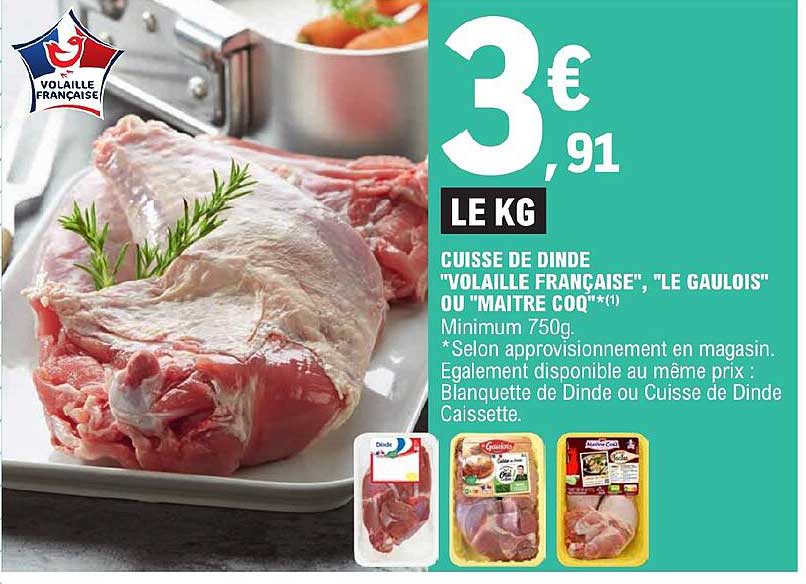 cuisse de dinde "volaille française", "le gaulois", ou "maître coq"