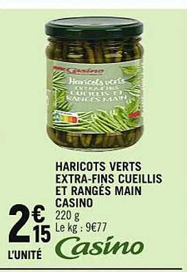 haricots verts extra-fins cueillis et rangés main casino