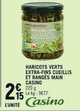 haricots verts extra-fins cueillis et rangés main casino