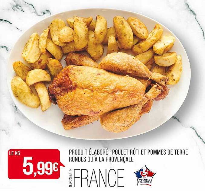 produit élaboré : poulet rôti et pommes de terre rondes ou à la provençale