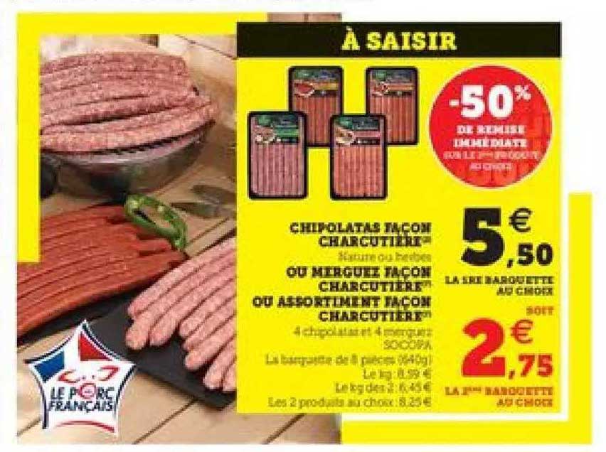 chipolatas façon charcutière ou merguez façon charcutière ou assortiment façon charcutière -50% de remise immédiate sur le 2ème produit