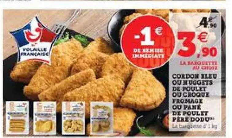 cordon bleu ou nuggets de poulet ou croque fromage ou pané de poulet père dodu