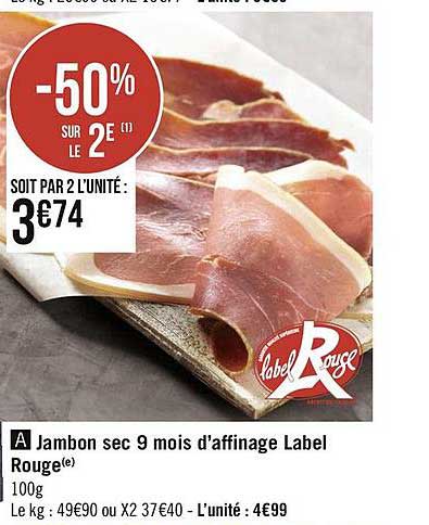 jambon sec 9 mois d'affinage label rouge