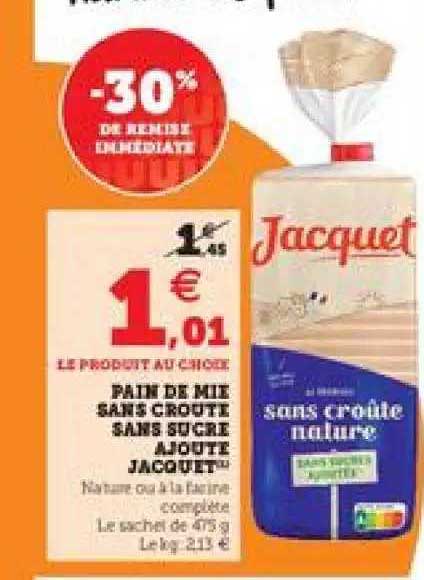 pain de mie sans croûte sans sucre ajouté jacquet -30% de remise immédiate