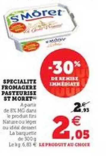 spécialité fromagère pasteurisé st moret -30% de remise immédiate