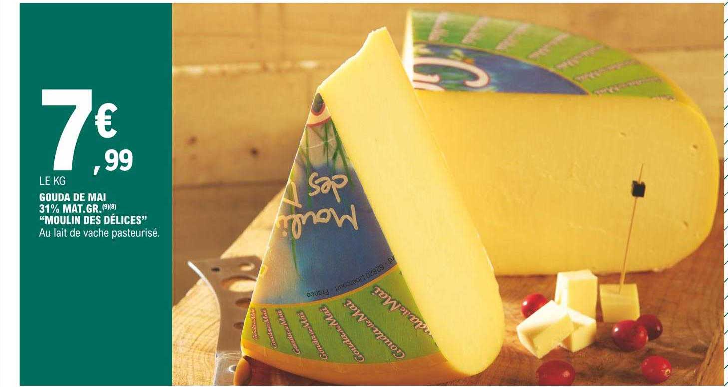 gouda de mai 31% mat. gr. "moulin des délices"