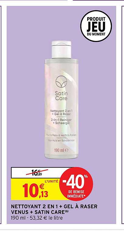 nettoyant 2 en 1 + gel à raser venus + satin care